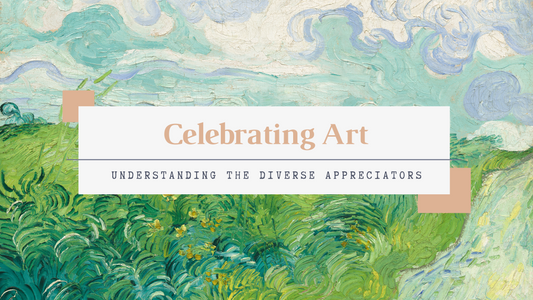 Celebrating Art: Understanding the Diverse Appreciators